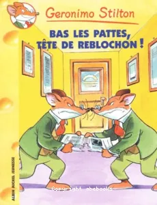 Bas les pattes, tête de reblochon !