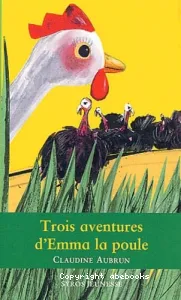 Trois aventures d'Emma la poule