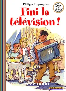 Fini la télévision !