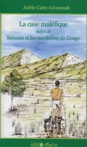 La case maléfique ; suivi de Samana et les panthères du Congo