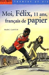 Moi, Félix, 11 ans, Français de papier