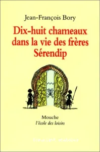 Dix-huit chameaux dans la vie des frères Sérendip