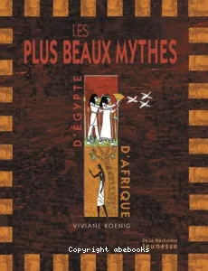 Les plus beaux mythes d'Égypte et d'Afrique noire