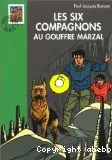 Les Six compagnons au gouffre Marzal