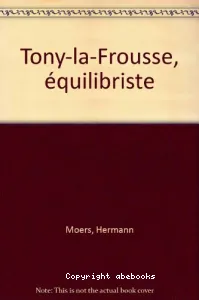 Tony-la-frousse équilibriste