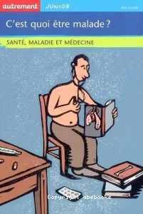 C'est quoi être malade ?