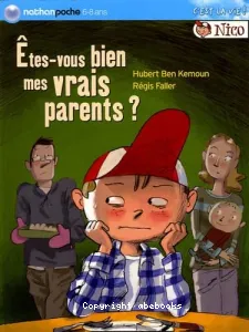 Êtes-vous bien mes vrais parents ?