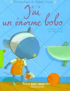 J'ai un énorme bobo