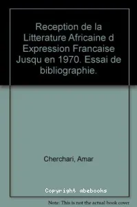 Réception de la littérature africaine d'expression française jusqu'en 1970