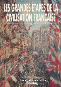 Les grandes étapes de la civilisation française