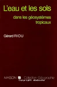 L'Eau et les sols dans les géosystèmes tropicaux