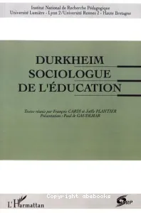 Durkheim, sociologue de l'éducation