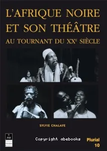 L'Afrique noire et son théâtre au tournant du XXe siècle