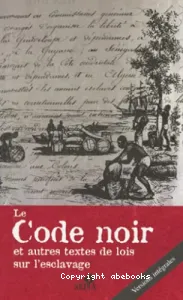 Le code noir et autres textes de lois sur l'esclavage