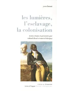 Les Lumières, l'esclavage, la colonisation