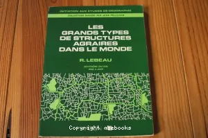 Les Grands types de structures agraires dans le monde