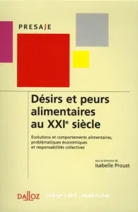 Désirs et peurs alimentaires au XXIe siècle