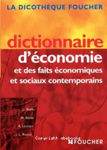 Dictionnaire d'économie et des faits économiques et sociaux contemporains