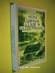 Un Peuple gabonais à l'aube de la colonisation