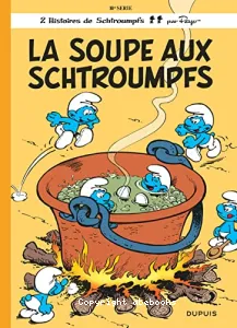 La Soupe aux Schtroumpfs... ; [Schtroumpferies