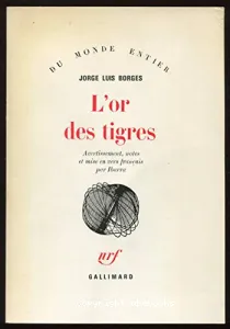 L'or des tigres ; L'autre, le même II ; Éloge de l'ombre ; Ferveur de Buenos Aires