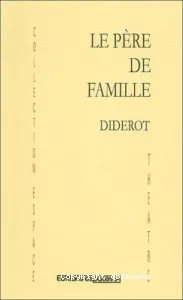 Le père de famille ; suivi d'extraits du Discours sur la poésie dramatique [ayant trait au Père de famille]