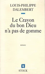 Le crayon du bon Dieu n'a pas de gomme