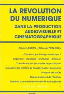 La révolution du numérique dans la production audiovisuelle et cinématographique