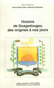 Histoire de Ouagadougou des origines à nos jours