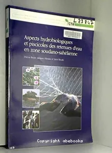 Aspects hydrobiologiques et piscicoles des retenues d'eau en zone soudano-sahélienne