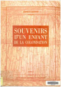 Souvenirs d'un enfant de la colonisation. T. 6