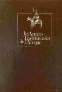 Les Armées traditionnelles de l'Afrique