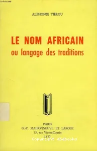 Le Nom africain ou Langage des traditions