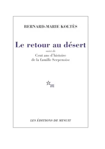 Le retour au désert ; [suivi de] Cent ans d'histoire de la famille Serpenoise