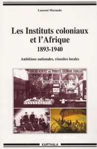 Les instituts coloniaux et l'Afrique, 1893-1940