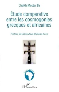 Étude comparative entre les cosmogonies grecques et africaines