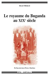 Le royaume du Buganda au XIXe siècle