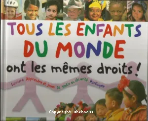 Tous les enfants du monde ont les mêmes droits !