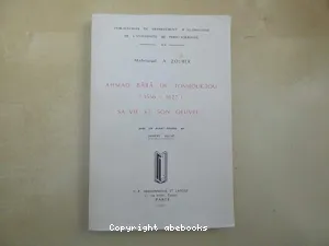 Ahmad Baba de Tombouctou, 1556-1627, sa vie et son oeuvre