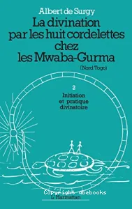 La Divination par les huit cordelettes chez les Mwaba-Gurma