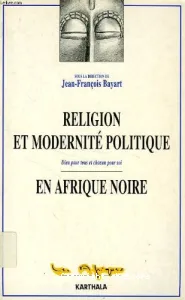 Religion et modernité politique en Afrique noire