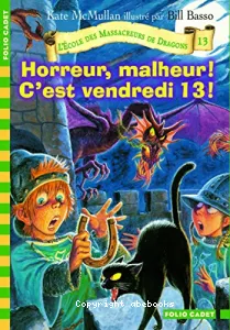 Horreur, malheur ! C'est vendredi 13 !