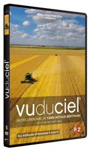 Vu du ciel - Six milliards d'hommes à nourrir