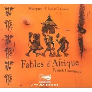 8 Fables d'Afrique d'après des contes griots (avec récitants)