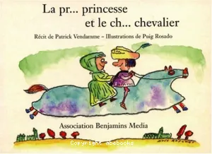 La pr... Princesse et le ch... Chevalier