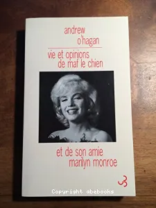 Vie et opinions de Maf le chien et de son amie Marilyn Monroe