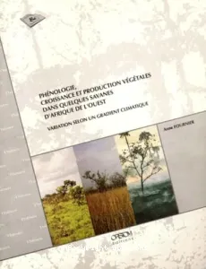 Phénologie, croissance et production végétales dans quelques savanes d'Afrique de l'Ouest