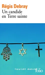 Un candide en Terre sainte