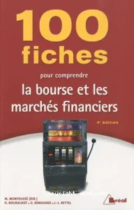 100 fiches pour comprendre la bourse et les marchés financiers