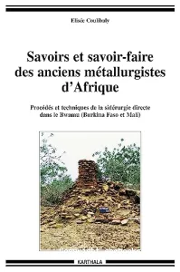 Savoirs et savoir-faire des anciens métallurgistes d'Afrique occidentale